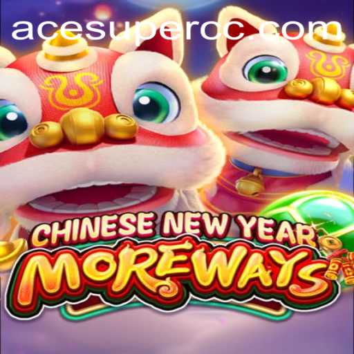 Experience the Thrill of CHINESENEWYEARMOREWAYS with AceSuper